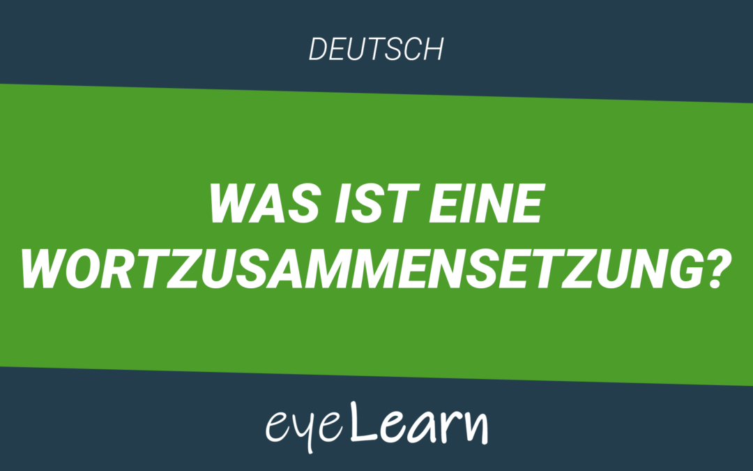 Was ist eine Wortzusammensetzung?