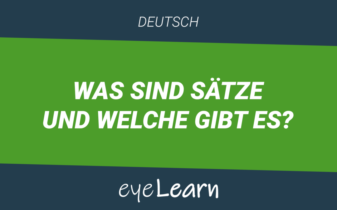 Was sind Sätze und welche gibt es?