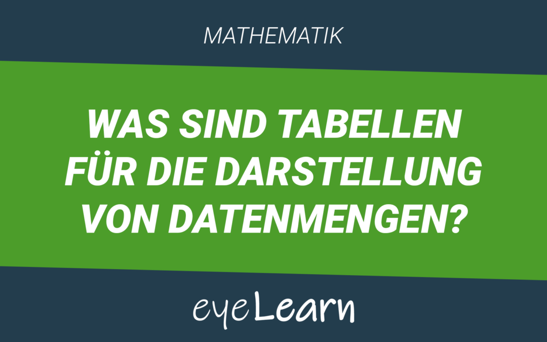 Was sind Tabellen für die Darstellung von Datenmengen?
