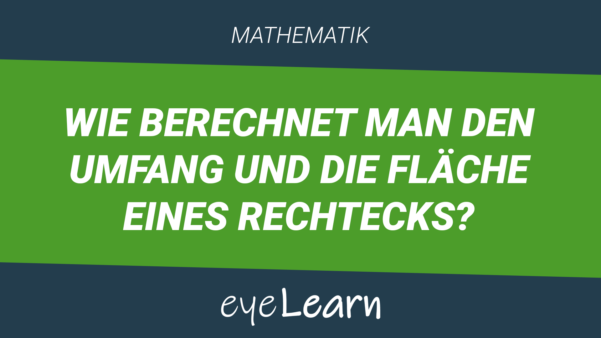 Wie berechnet man den Umfang und die Fläche eines Rechtecks? - eyeLearn