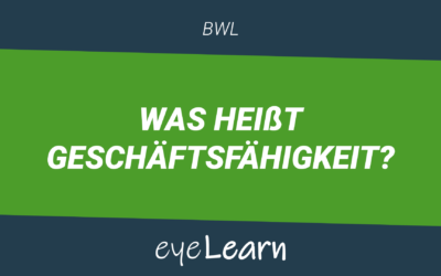 Was heißt Geschäftsfähigkeit?