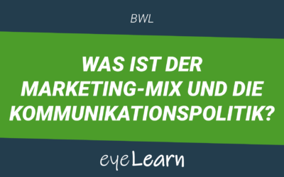 Was ist der Marketing-Mix und die Kommunikationspolitik?