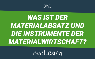Was ist der Materialabsatz und die Instrumente der Materialwirtschaft?