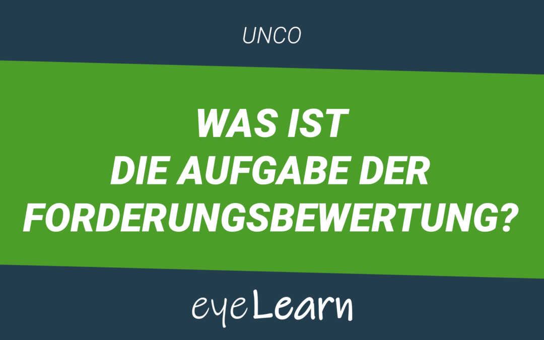 Was ist die Aufgabe der Forderungsbewertung?