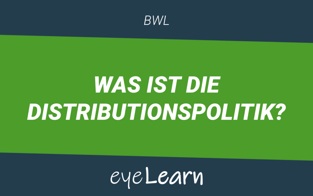 Was ist die Distributionspolitik?