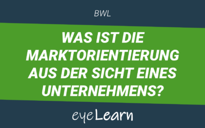 Was ist die Marktorientierung aus der Sicht eines Unternehmens?