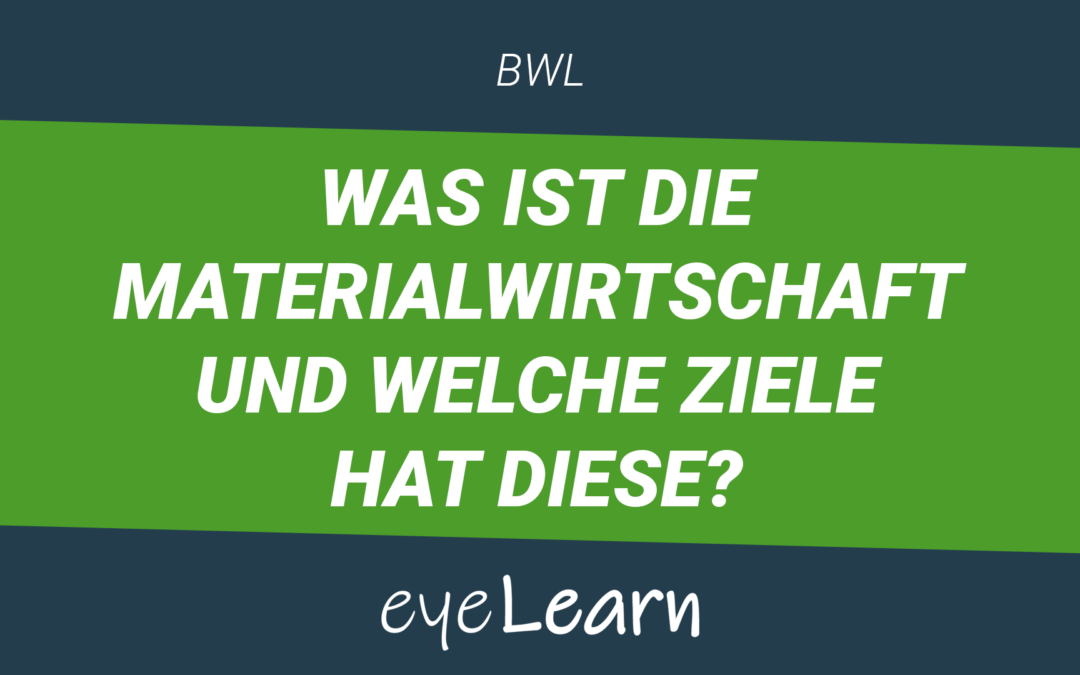 Was ist die Materialwirtschaft und welche Ziele hat diese?