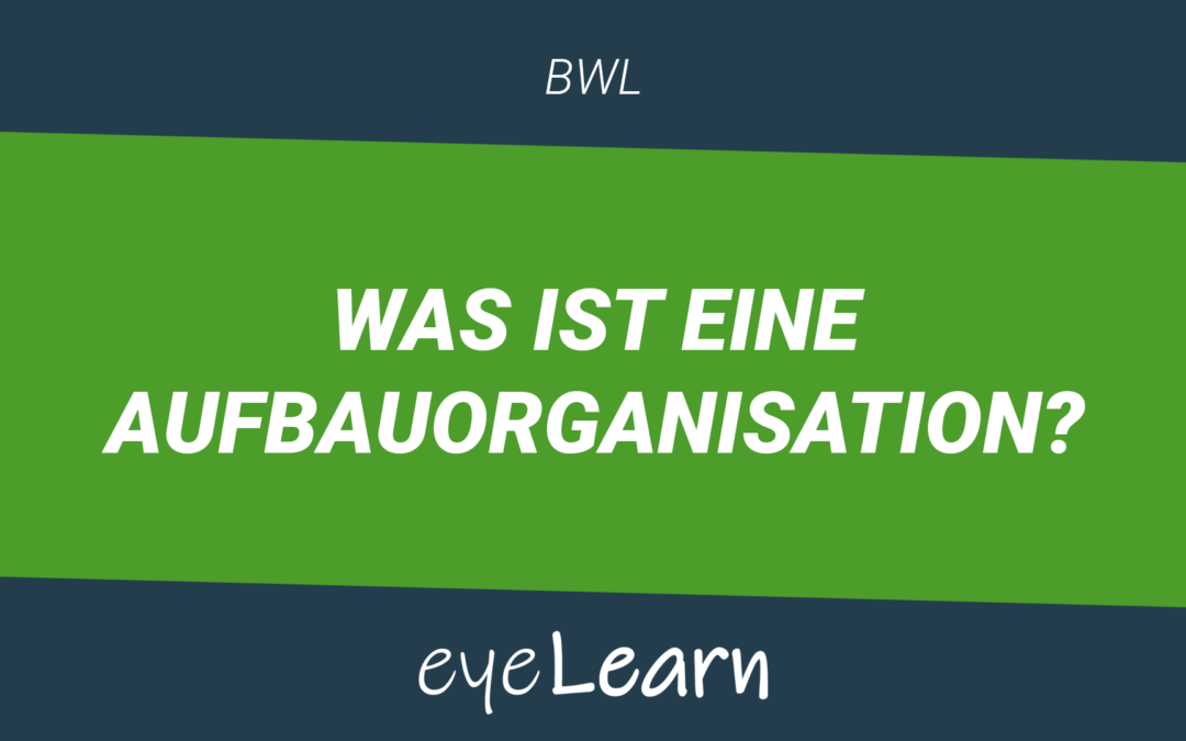 Was ist eine Aufbauorganisation?