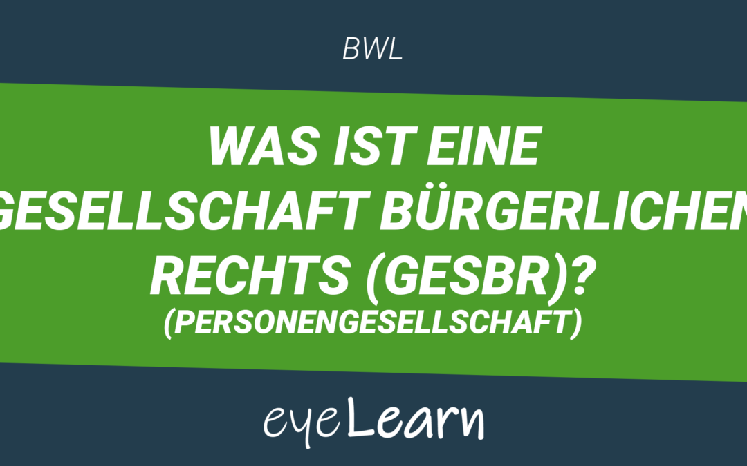 Was ist eine Gesellschaft bürgerlichen Rechts (GesbR)?