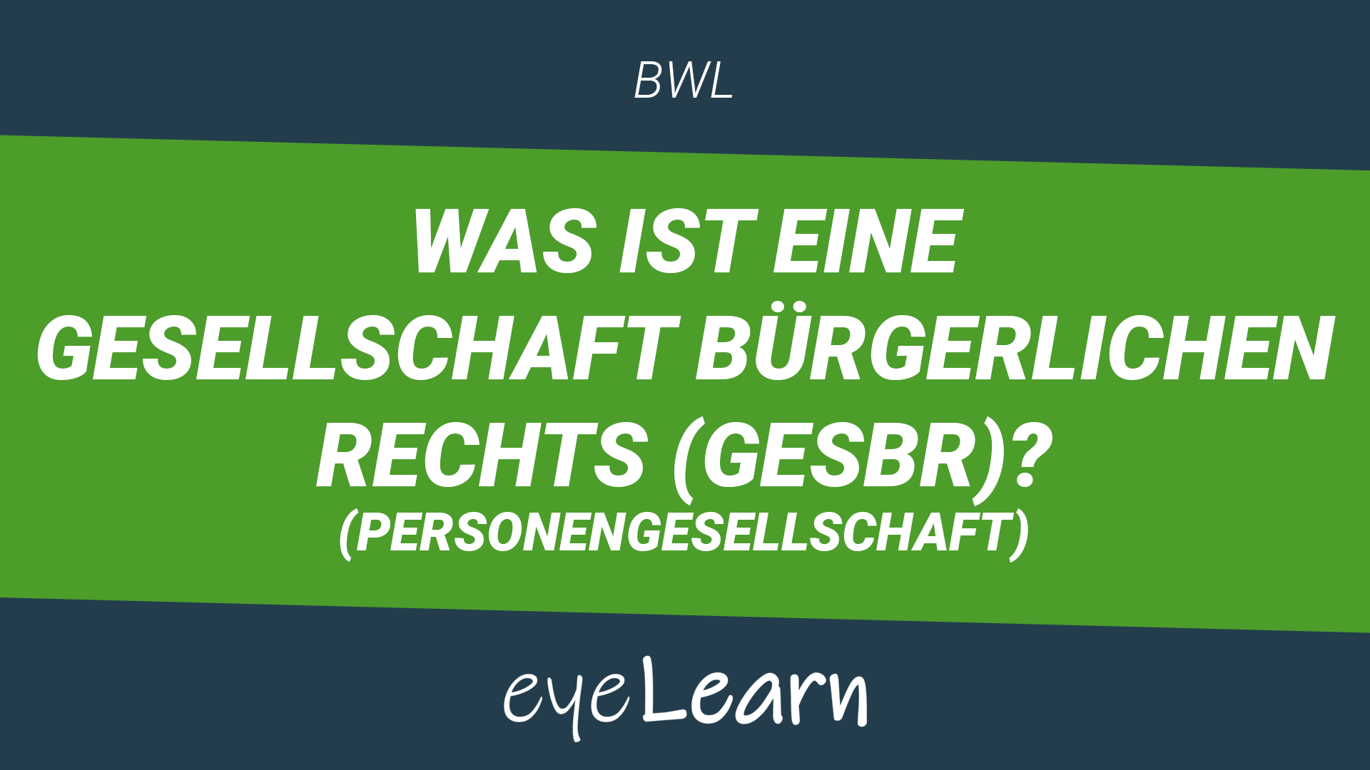 Was ist eine Gesellschaft bürgerlichen Rechts (GesbR)? - eyeLearn