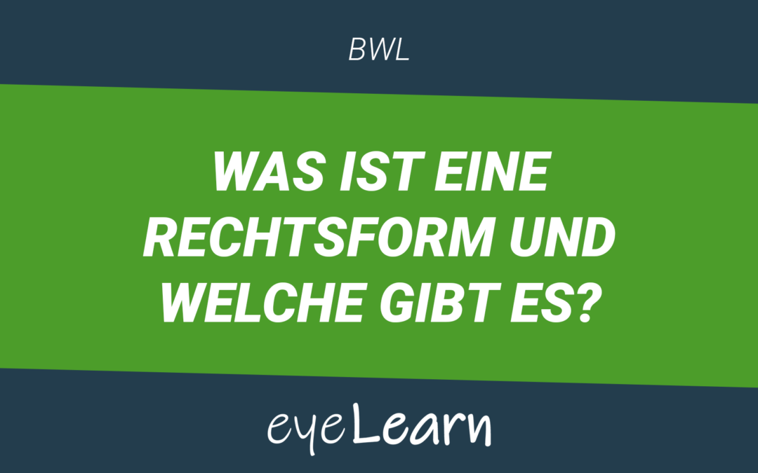 Was ist eine Rechtsform und welche gibt es?