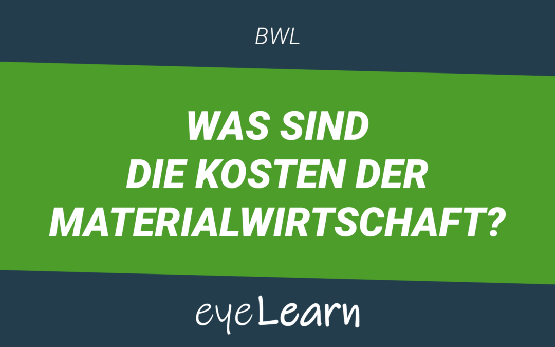 Was sind die Kosten der Materialwirtschaft?