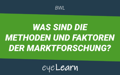 Was sind die Methoden und Faktoren der Marktforschung?