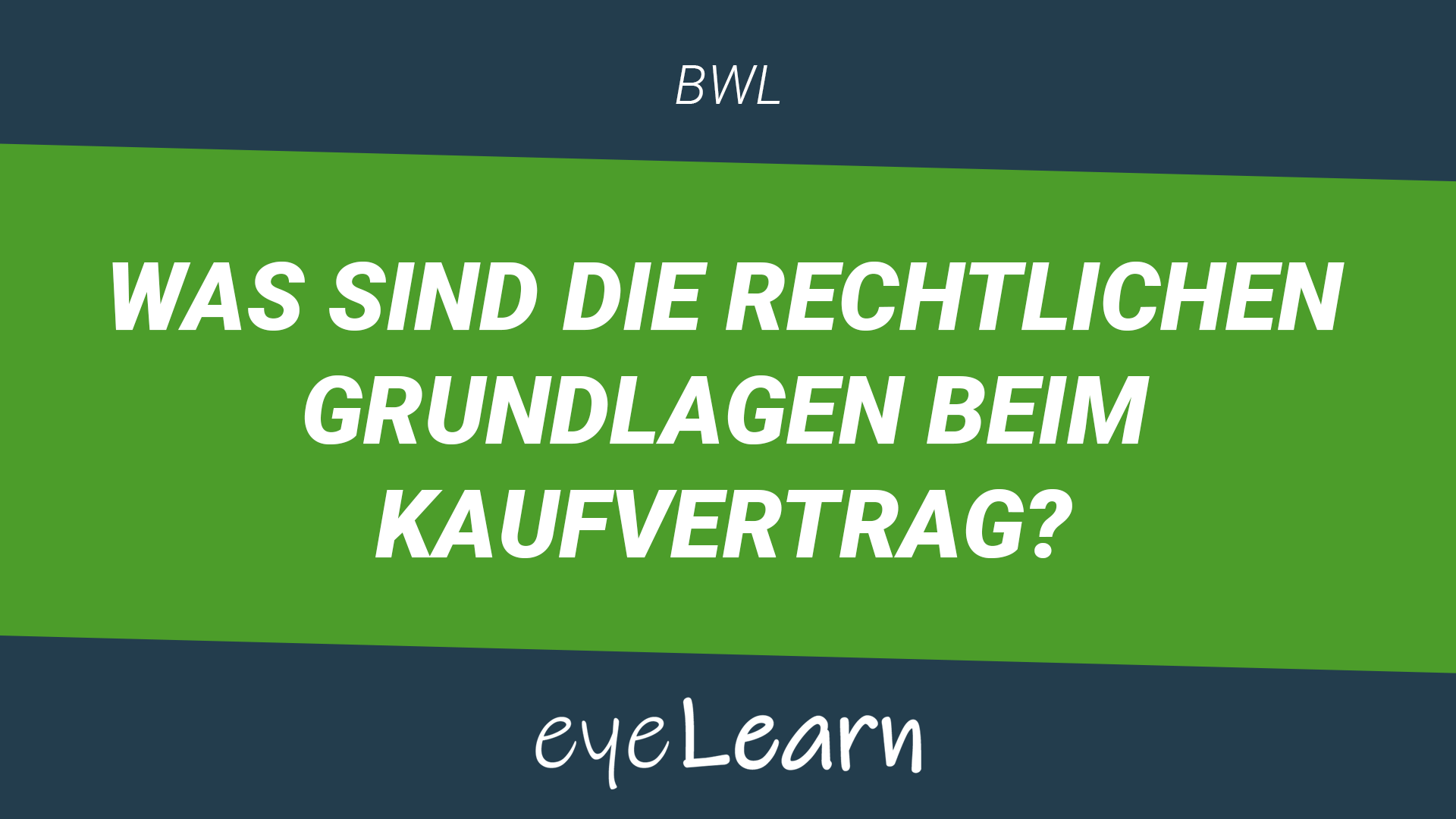 Was sind die rechtlichen Grundlagen beim Kaufvertrag? - eyeLearn