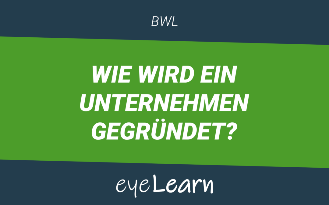 Wie wird ein Unternehmen gegründet?
