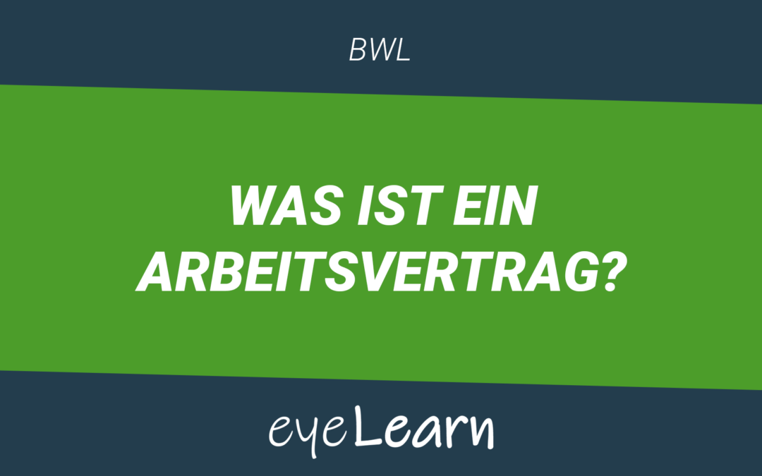 Was ist ein Arbeitsvertrag?