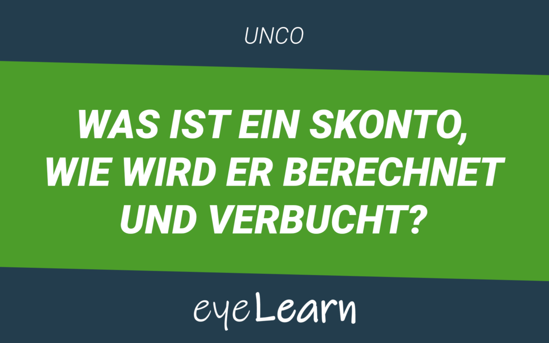 Was ist ein Skonto, wie wird er berechnet und verbucht?