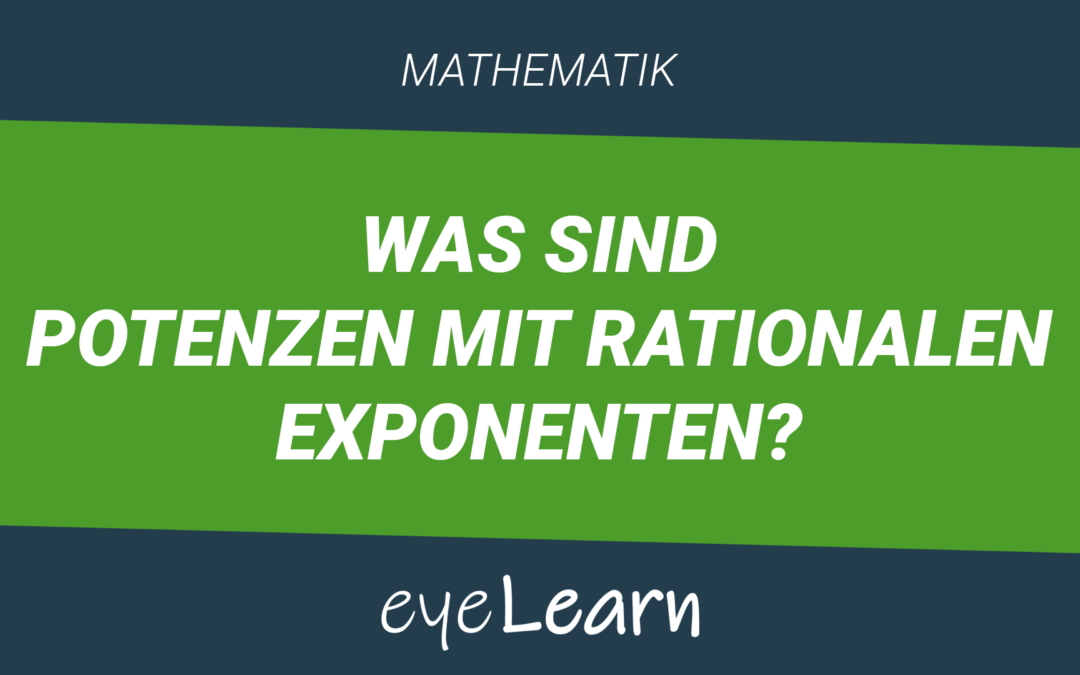 Was sind Potenzen mit rationalen Exponenten?