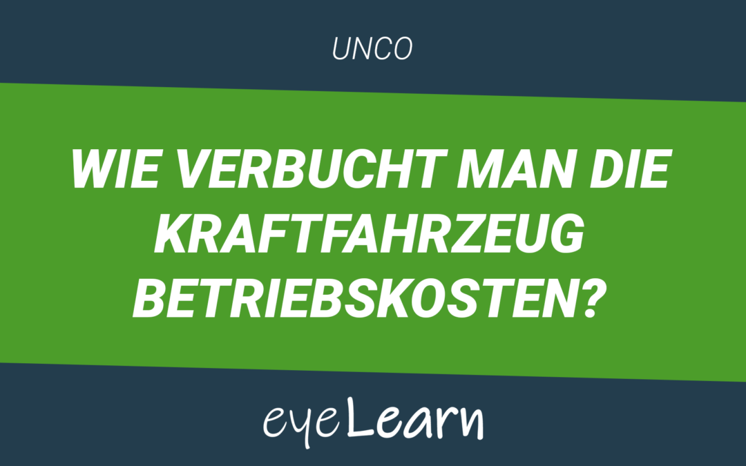 Wie verbucht man die Kraftfahrzeug-Betriebskosten?