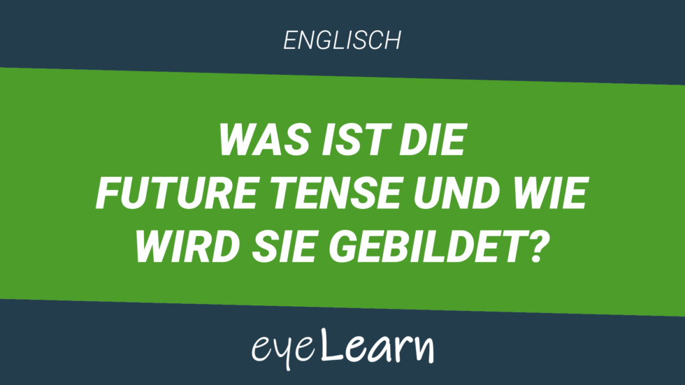 Was ist die Present Perfect Tense und wie wird sie gebildet? - eyeLearn