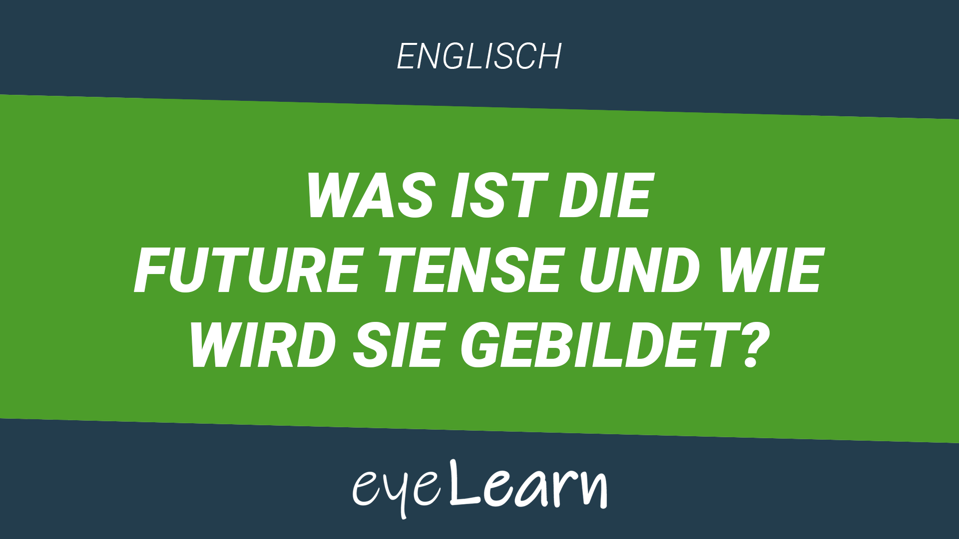 Wie Wird Das Will Future Gebildet Was ist die Future Tense und wie wird sie gebildet? - eyeLearn